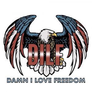 Bald Eagle “DILF: Damn I Love Freedom” PNG