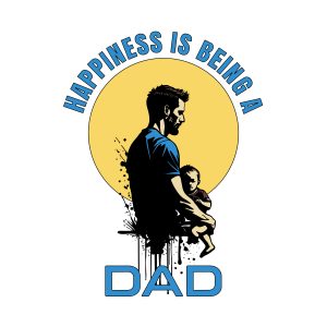 Happiness Is Being a Dad – Digital PNG File | Transparent Background