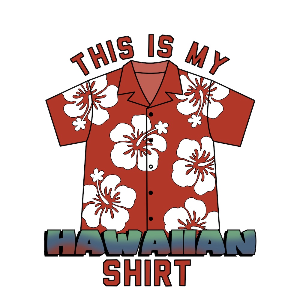This Is My Hawaiian Shirt – Digital PNG File | Transparent Background
