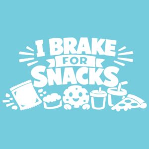 I Brake For Snacks 6" Vinyl Decal | Funny Car Sticker | Snack Lover Decal | Car Window Laptop Tumbler Sticker