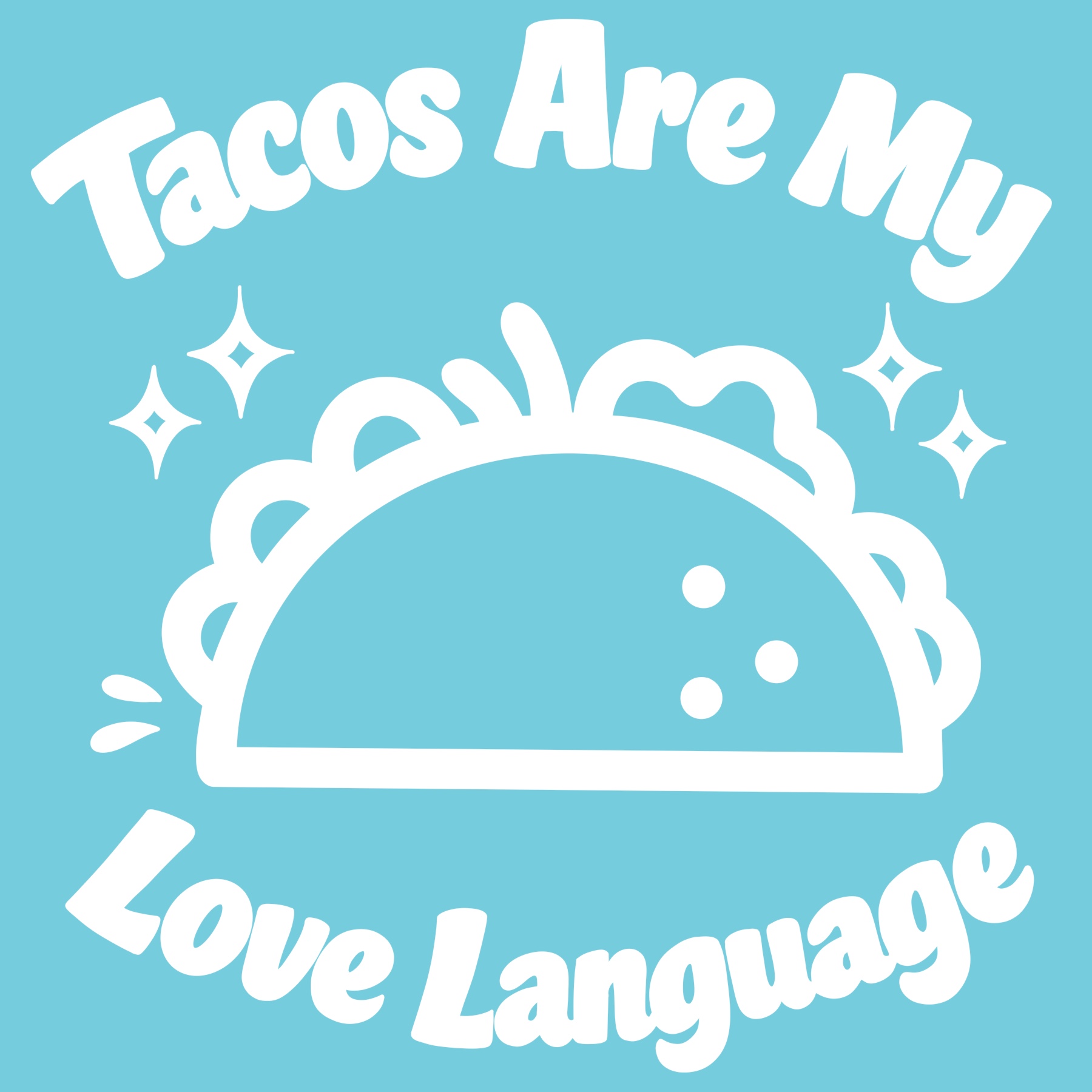 Tacos Are My Love Language 6" Vinyl Decal | Funny Taco Sticker | Mexican Food Lover Car Decal | Tumbler Laptop Sticker