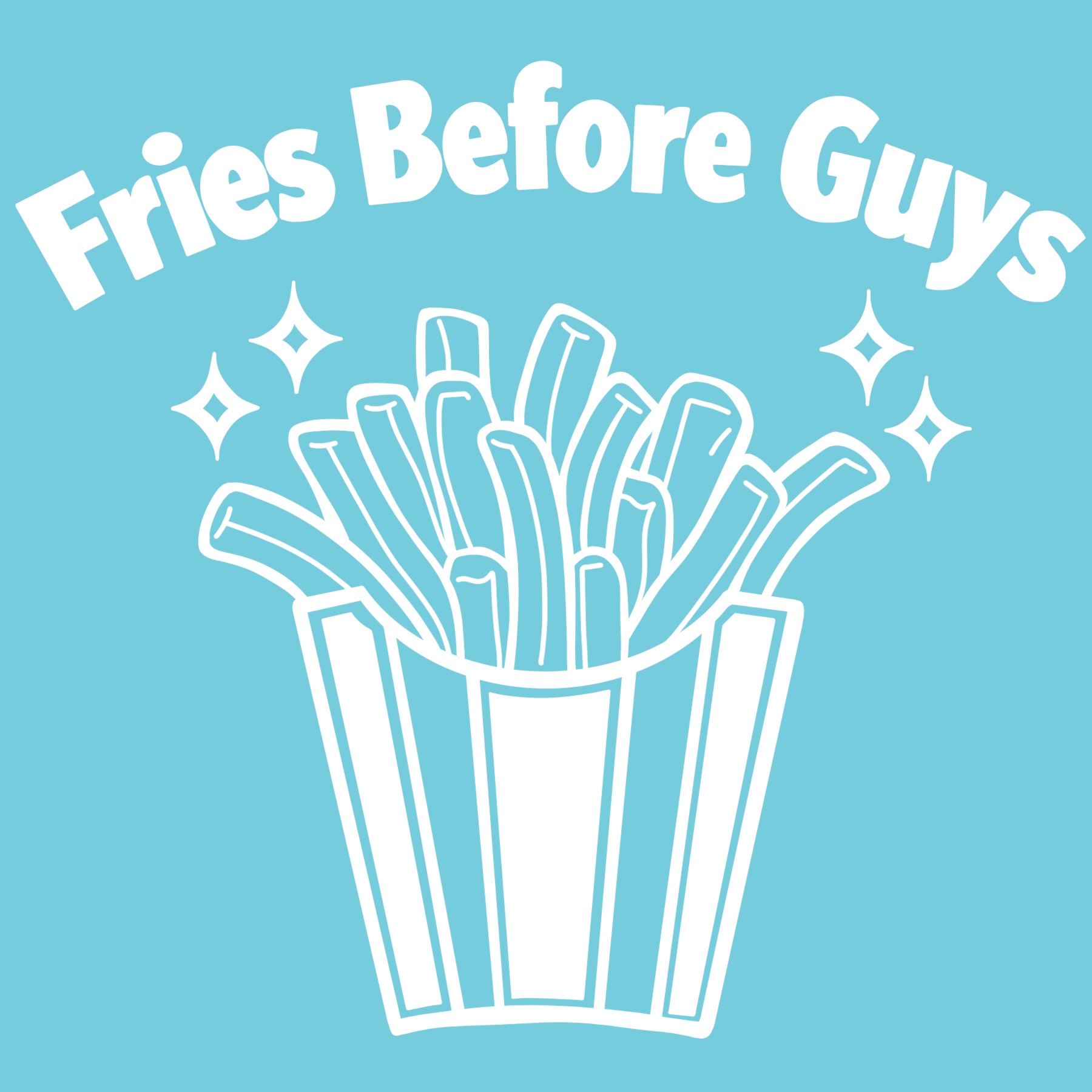 Fries Before Guys 6" Vinyl Decal | Funny French Fry Sticker | Food Lover Car Decal | Laptop Tumbler Sticker