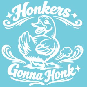 Honkers Gonna Honk 6" Vinyl Decal