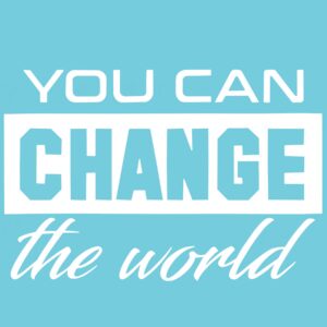 You Can Change the World 6" Vinyl Decal