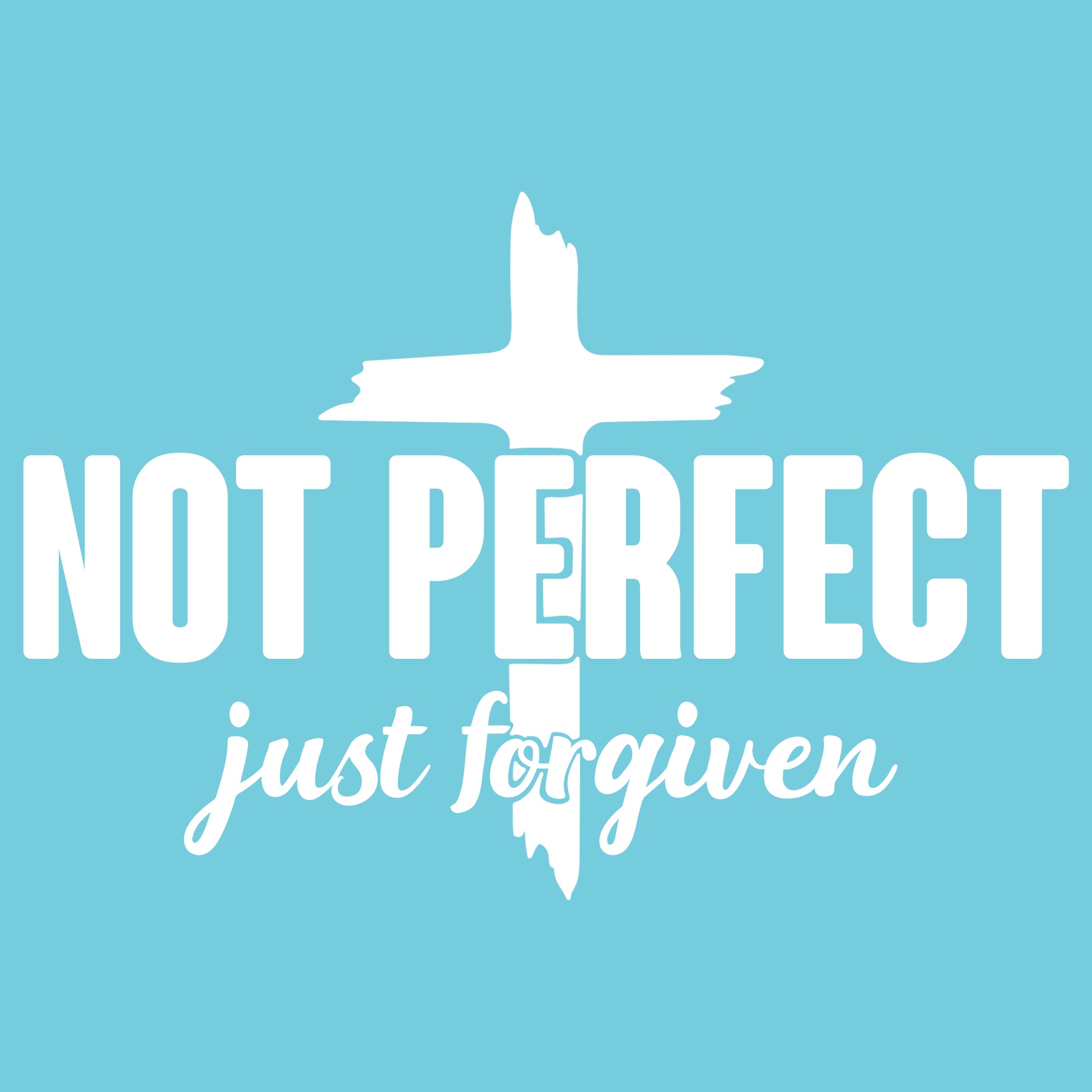 Not Perfect Just Forgiven 6" Vinyl Decal